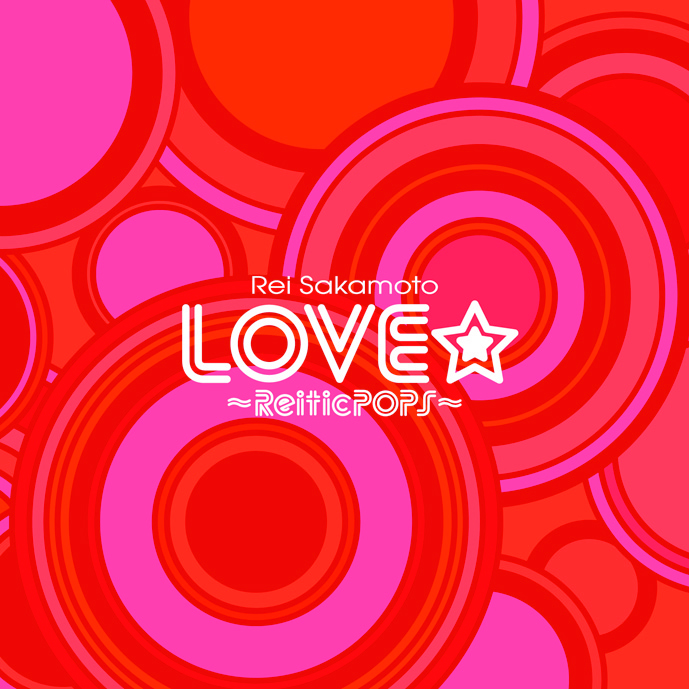 LOVE★～ＲｅｉｔｉｃＰＯＰＳ～