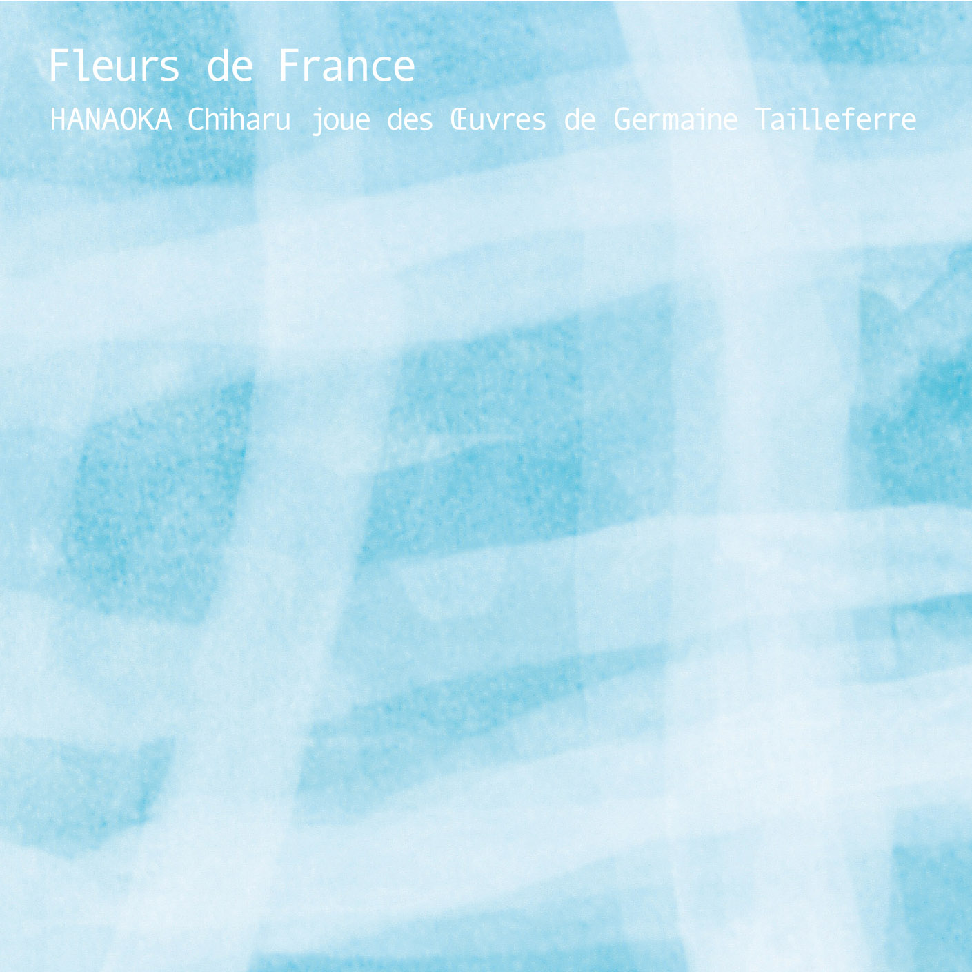 フランスの花々～花岡千春　タイユフェールを弾く